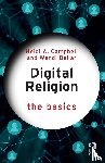 Campbell, Heidi A. (Texas A&M University, Bellar, Wendi - Digital Religion: The Basics