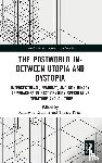  - The Postworld In-Between Utopia and Dystopia