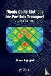 Haghighat, Alireza - Monte Carlo Methods for Particle Transport