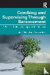 Menaul, Julia, Joao, Maggie - Coaching and Supervising Through Bereavement