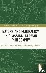  - Nature and Naturalism in Classical German Philosophy