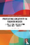 Monseau, Susanna - Protecting Creativity in Fashion Design