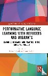  - Performative Language Learning with Refugees and Migrants