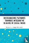 Clarke, Kris (University of Helsinki, Yellow Bird, Michael (University of Manitoba - Decolonizing Pathways towards Integrative Healing in Social Work