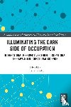  - Illuminating The Dark Side of Occupation
