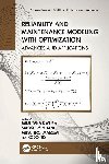  - Reliability and Maintenance Modeling with Optimization
