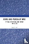 Edwell, Peter (Department of Ancient History at Macquarie University - Rome and Persia at War