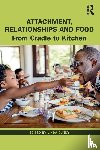  - Attachment, Relationships and Food