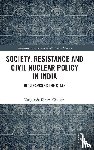 Chandra, Varigonda Kesava - Society, Resistance and Civil Nuclear Policy in India