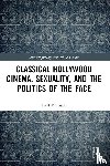 Morrison, Paul (Professor of English - Classical Hollywood Cinema, Sexuality, and the Politics of the Face