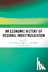  - An Economic History of Regional Industrialization