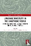  - Language Diversity in the Sinophone World - Historical Trajectories, Language Planning, and Multilingual Practices