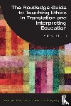 Tipton, Rebecca (University of Manchester - The Routledge Guide to Teaching Ethics in Translation and Interpreting Education