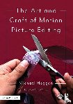 Hoggan, Michael - The Art and Craft of Motion Picture Editing