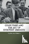 Scott-Brown, Sophie (University of East Anglia - Colin Ward and the Art of Everyday Anarchy