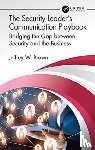 Brown, Jeffrey W. - The Security Leader’s Communication Playbook