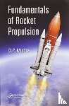 Mishra, DP (Indian Institute of Technology - Fundamentals of Rocket Propulsion