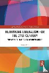 Gatta, Giunia - Rethinking Liberalism for the 21st Century