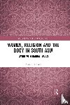 Hanssen, Kristin - Women, Religion and the Body in South Asia