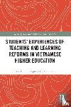 Nghia, Tran Le Huu (Monash University, Tran, Ly Thi (Deakin University - Students' Experiences of Teaching and Learning Reforms in Vietnamese Higher Education