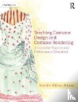Flitton Adams, Jennifer - Teaching Costume Design and Costume Rendering