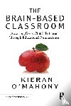 O'Mahony, Kieran - The Brain-Based Classroom