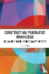 Hooley, Neil (Victoria University, Australia) - Constructing Pragmatist Knowledge