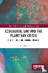 Garver, Geoffrey - Ecological Law and the Planetary Crisis