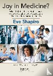 Shapiro, Eve - Joy in Medicine?