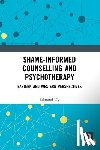 Ng, Edmund - Shame-informed Counselling and Psychotherapy