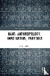 Rundell, John (La Trobe University - Kant: Anthropology, Imagination, Freedom