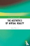 Tavinor, Grant (Lincoln University - The Aesthetics of Virtual Reality