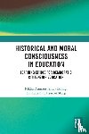 Ammert, Niklas (Linnaeus University, Edling, Silvia (University of Gavle, Lofstrom, Jan (University of Turku, Sharp, Heather (University of Newcastle - Historical and Moral Consciousness in Education