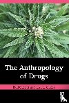 Carrier, Neil, Gezon, Lisa L. - The Anthropology of Drugs
