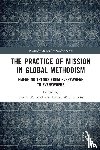  - The Practice of Mission in Global Methodism - Emerging Trends From Everywhere to Everywhere