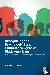 Carter, Robert T. - Recognizing the Psychological and Cultural Strengths of Black Americans