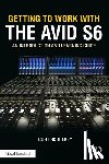Schulkey, Curt - Getting to Work with the Avid S6