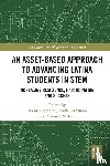  - An Asset-Based Approach to Advancing Latina Students in STEM