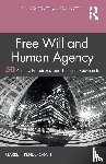 Pendergraft, Garrett - Free Will and Human Agency: 50 Puzzles, Paradoxes, and Thought Experiments