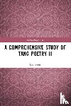 Geng, Lin - A Comprehensive Study of Tang Poetry II