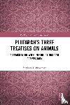 Newmyer, Stephen T. - Plutarch’s Three Treatises on Animals