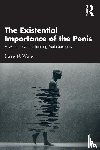 Watter, Daniel N. - The Existential Importance of the Penis