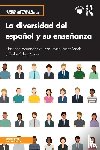 Hernandez Munoz, Natividad, Munoz-Basols, Javier (University of Oxford, Soler Montes, Carlos - La diversidad del espanol y su ensenanza