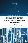  - Urbanizing Nature