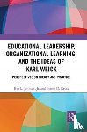  - Educational Leadership, Organizational Learning, and the Ideas of Karl Weick
