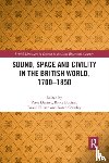  - Sound, Space and Civility in the British World, 1700-1850