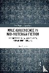 Crossley, Alice - Male Adolescence in Mid-Victorian Fiction