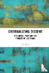 Watts, Rob - Criminalizing Dissent