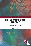Klein, John J. - Understanding Space Strategy