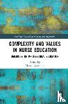  - Complexity and Values in Nurse Education
